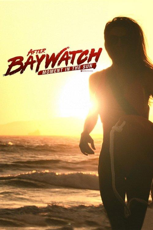 Poster for After Baywatch: Moment in the Sun
