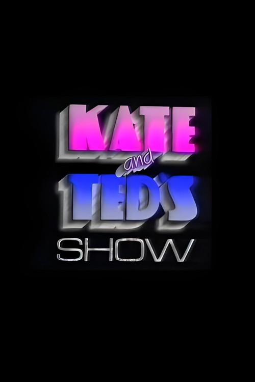 Poster for Kate And Ted's Show