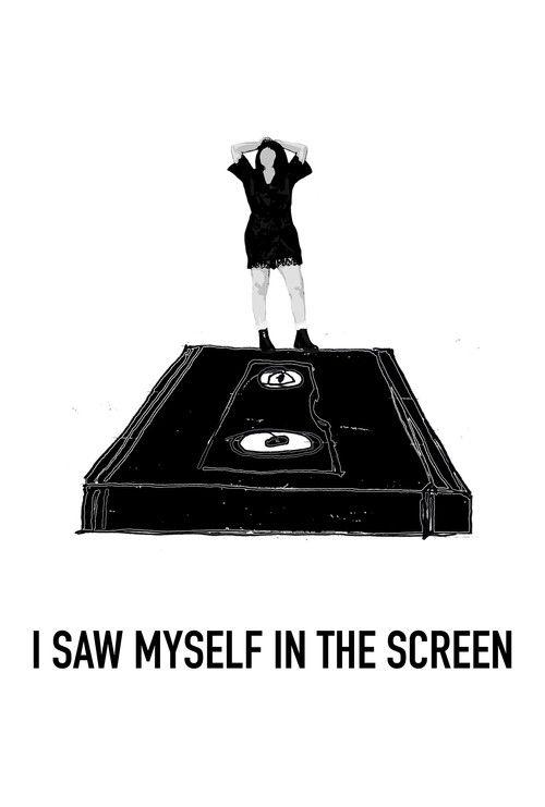 Poster for I Saw Myself in the Screen