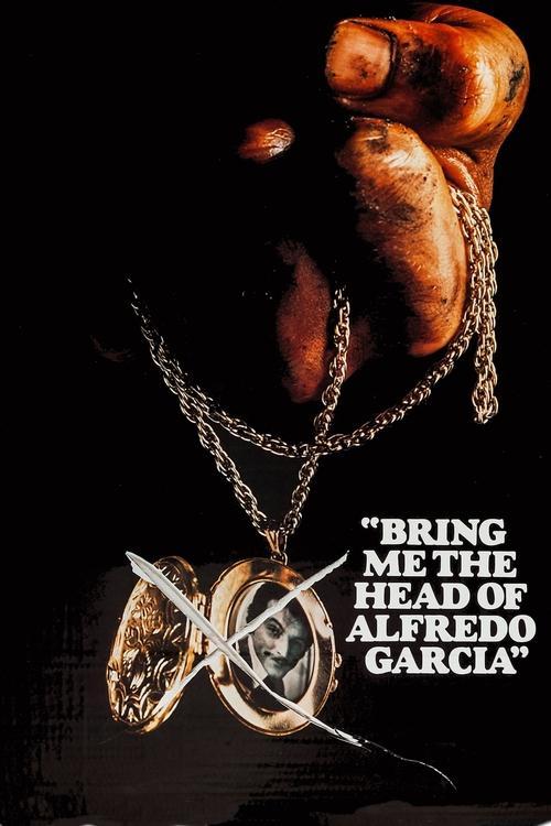 Poster for Bring Me the Head of Alfredo Garcia