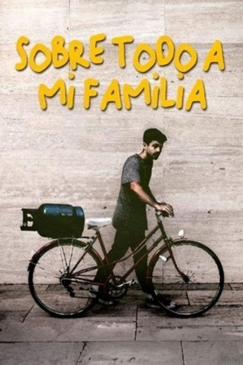 Poster for Sobre Todo A Mi Familia